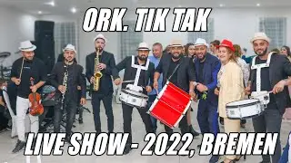 ORK. TIK TAK - OTKRIVANE LIVE SHOW 2022, BREMEN, GERMANY/ОРК. ТИК ТАК - ОТКРИВАНЕ ЛАЙВ ШОУ 2022