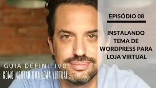 Como Instalar um Template para sua Loja Virtual do Wordpress | Ep. 08 | Rafael Neaime