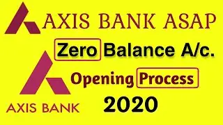 Axis Bank ASAP Zero Balance Account Opening Online Process 2020