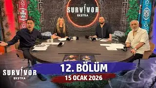 Survivor Ekstra 12. Bölüm | 15 Ocak 2026 @SurvivorEkstra