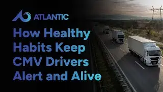 Staying Sharp on the Road: How Healthy Habits Keep CMV Drivers Alert and Alive