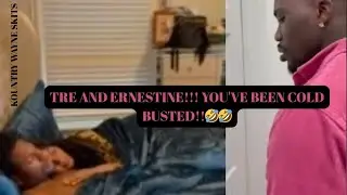 TRE AND ERNESTINE, YOU'VE BEEN CHILD BUSTED!!