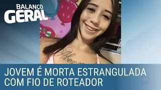 Jovem é encontrada morta estrangulada com fio de roteador