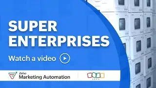 Super Enterprises and Zoho Marketing Automation: A triumphant tale of digital transformation