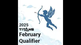 2025 TAC TITANS FEBRUARY QUALIFIER SESSION 1