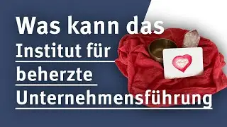 Das Institut f&uuml;r beherzte Unternehmensf&uuml;hrung im Gespr&auml;ch mit Gerardo Laempe