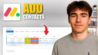 How to Add Contacts To Monday.Com (Tutorial 2026)