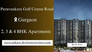 Puravankara Golf Course Road Gurugram: Connectivity Guaranteed