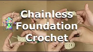 How to do Foundationless Crochet  (AKA Chainless Foundation Crochet)