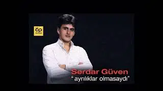 Serdar Güven - Şarkılar Ağlıyor