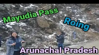 Roing | Mayudia Pass | Arunachal Pradesh