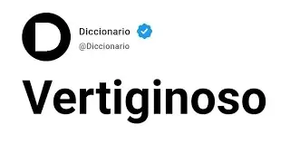 Vertiginoso Significado En Espa&ntilde;ol