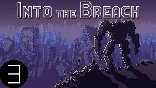Let's Play Into the Breach | #3: Sick, Sick Revenge