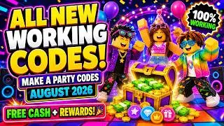 Make a Party Codes – August 2026 | ALL NEW Working Codes! 🎉 FREE Cash & Rewards | Roblox
