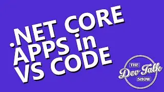 Building .NET Core Apps in VS Code
