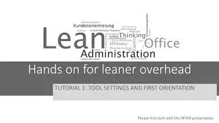 Lean Administration - hands on process redesign, Tutorial 1/6