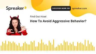 How To Avoid Aggressive Behavior? | PODCAST