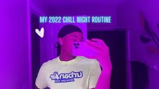 My 2022 Chill Night Routine: Realistic