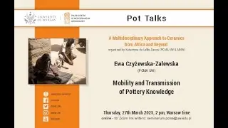 PCMA Seminar: Mobility and Transmission of Pottery Knowledge // Ewa Czyżewska-Zalewska (PCMA UW)