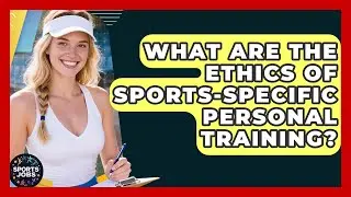 What Are The Ethics Of Sports-specific Personal Training? - Sports Jobs