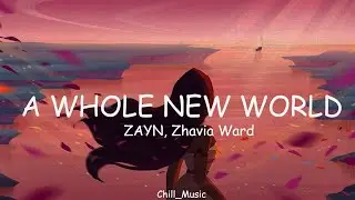 A Whole New World - Zayn & Zhavia Ward From Aladdin Soundtrack (Lyrics) 🎵 (Loop Video)