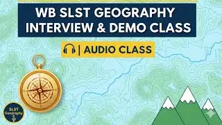 Interview & Demo Class &ndash; Topographical Map | WB SLST Geography | Audio Class