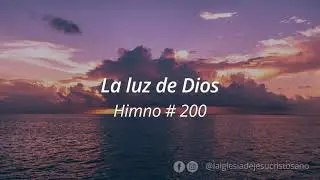 Himno SUD 200. La luz de Dios