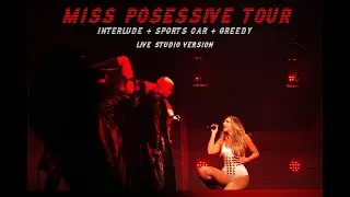 Interlude + Sports Car + Greedy (Live Studio) - Miss Posessive Tour
