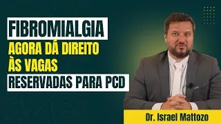 CONCURSOS PÚBLICOS: FIBROMIALGIA AGORA DÁ DIREITO ÀS VAGAS RESERVADAS PARA PCD
