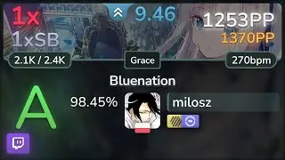 🔴 9.5⭐ milosz | yaseta - Bluenation [Grace] +HDDT 98.45% | 1253pp 1❌ - osu!