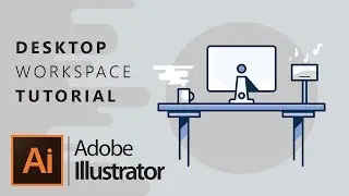 Desktop Workspace | Adobe Tutorial | [Speed Art]
