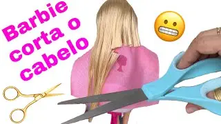 DIY! BARBIE CORTANDO E PINTANDO O CABELO! TRANSFORMAÇÃO PARA VIAJAR! Hairstyle, haircut, makeup!
