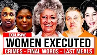 These Women All GOT EXECUTED in Texas United States | Crime, Final Meal & Last Words