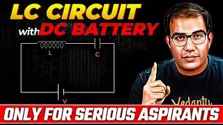 JEE Advanced | LC Circuit with DC Battery | Vinay Shur Sir