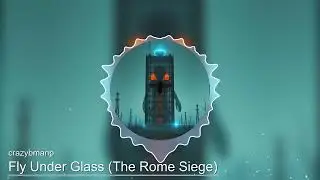 Fly Under Glass The Rome Siege