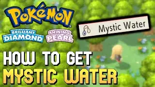 Pokemon Brilliant Diamond & Shining Pearl - How To Get Mystic Water