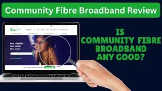 Community Fibre Broadband Review: Is it  Any Good? Pros, Cons, and everything in between.