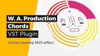 W. A. Production - Chords Magic Circle - Chord-creating MIDI effect - Playthrough and Walkthrough