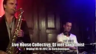 DJ met Saxofonist, Saxofoon, Sax. Live House Collective