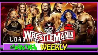Loading Snacks Weekly | Wrestlemania 37
