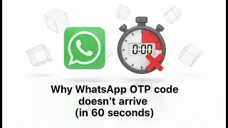 Why WhatsApp OTP code doesn't arrive (in 60 seconds)