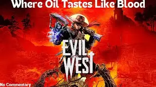 Evil West - [Collectables Walkthrough] - Where Oil Tastes Like Blood