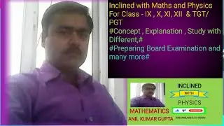 Inclined with Maths and Physics