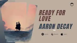 Aaron Decay &ndash; Ready For Love | Teoxane Production |