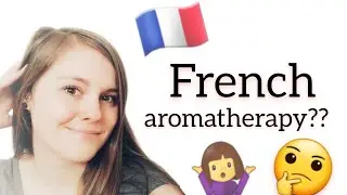 Oily MLMS, the French method, & Aromatherapy Certification // How This All Influences How I Use Oils
