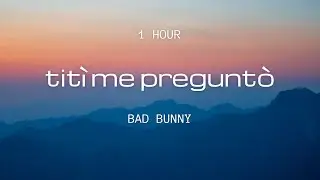 Titì Me Preguntò | Bad Bunny | 1hour loop | (TikTok Remix) Lyrics/Letra