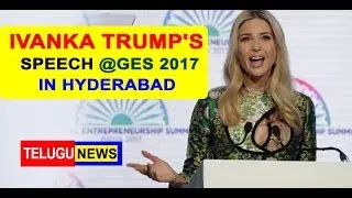 Ivanka Trump Full Speech Global Entrepreneurship Summit 2017 in India  - GES 2017