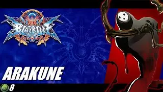Blazblue Central Fiction 2022 Arakune Overview