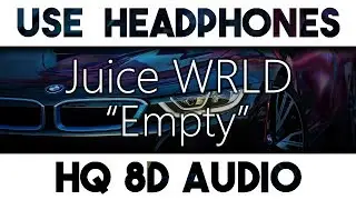 Juice WRLD - Empty [8D Audio + Bass Boost]