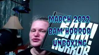 March 2022 Bam Horror Unboxing